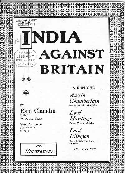 Cover of India Against Britain by Ram Chandra. Published in San Francisco by the Gadar Party [1916]. Excerpts from articles that refute allegations made by loyalists to the British Raj.